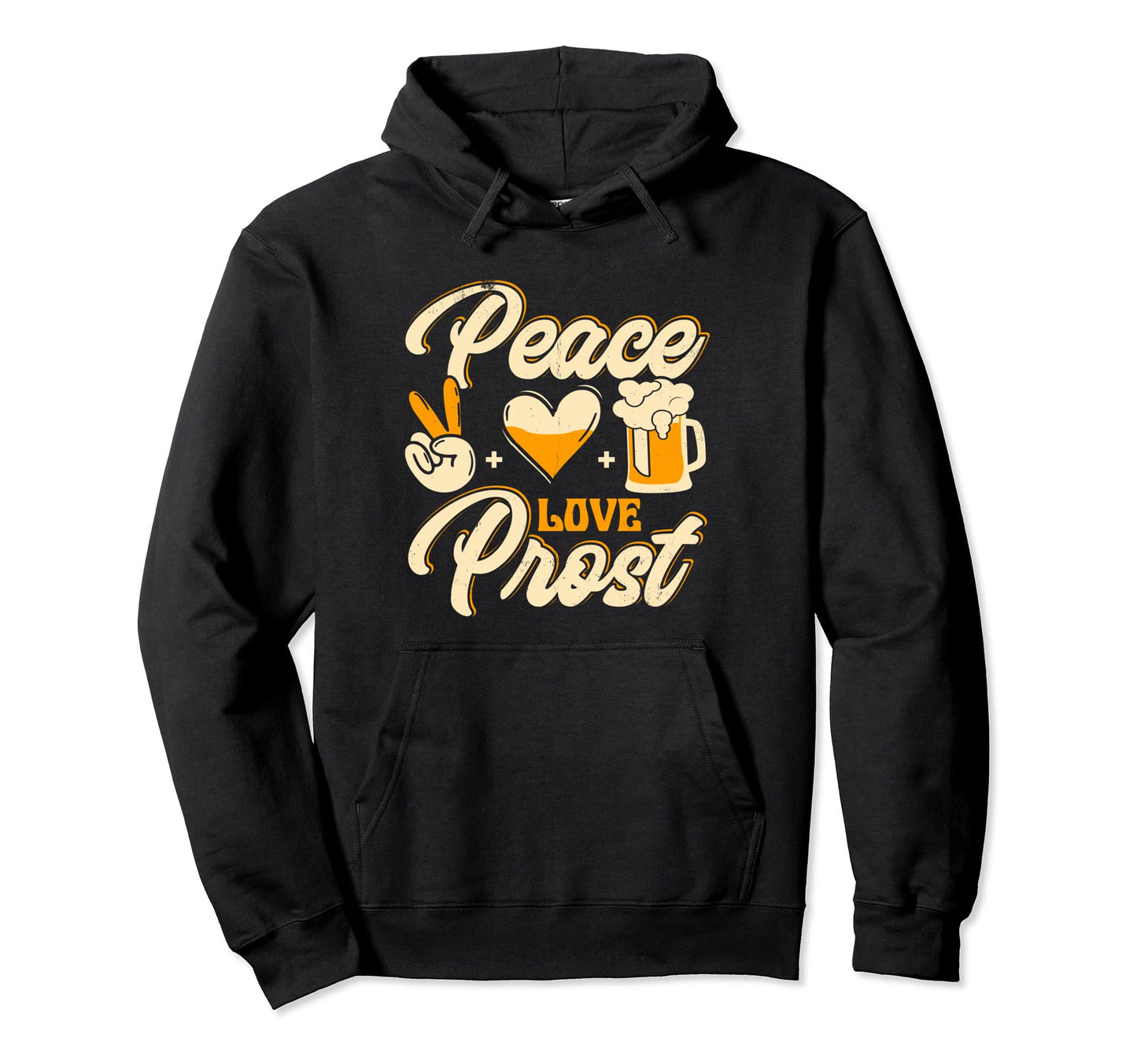 Oktoberfest Costume Peace Love Prost Prost Hoodie - Custom Art Print Unisex - T-Shirt, Sweatshirt, Hoodie
