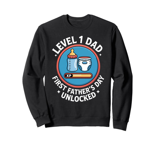 Level 1 Dad First Fathers Day Sweatshirt - Casual Everyday Wear for Adults - T-Shirt, Sweatshirt, Hoodie