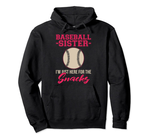 Baseball Sister Here Snacks Baseball Hoodie - Streetwear Style for Adults - T-Shirt, Sweatshirt, Hoodie