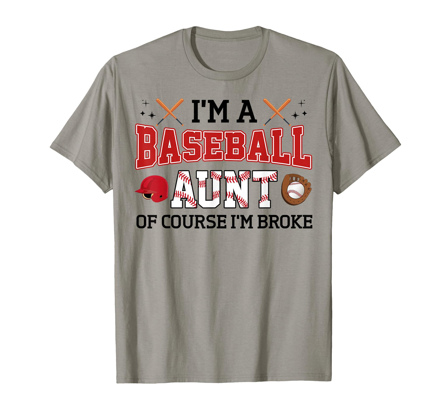 Funny Im Baseball Aunt Course Im Broke T-Shirt - Custom Art Print Men Women - T-Shirt, Sweatshirt, Hoodie