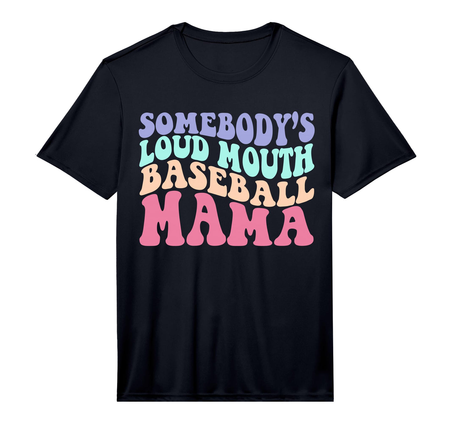 Somebodys Loudmouth Baseball Mama T-Shirt - Novelty Apparel Unisex - T-Shirt, Sweatshirt, Hoodie
