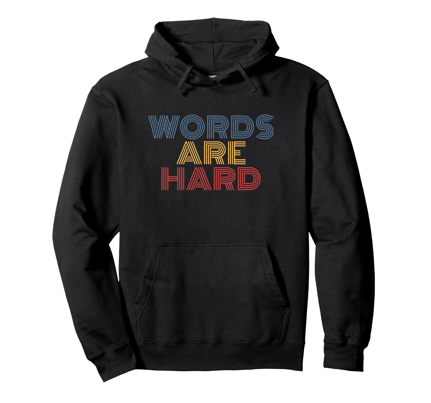 Words Are Hard Funny Rainbow Hoodie - Minimalist Print for Adults - T-Shirt, Sweatshirt, Hoodie