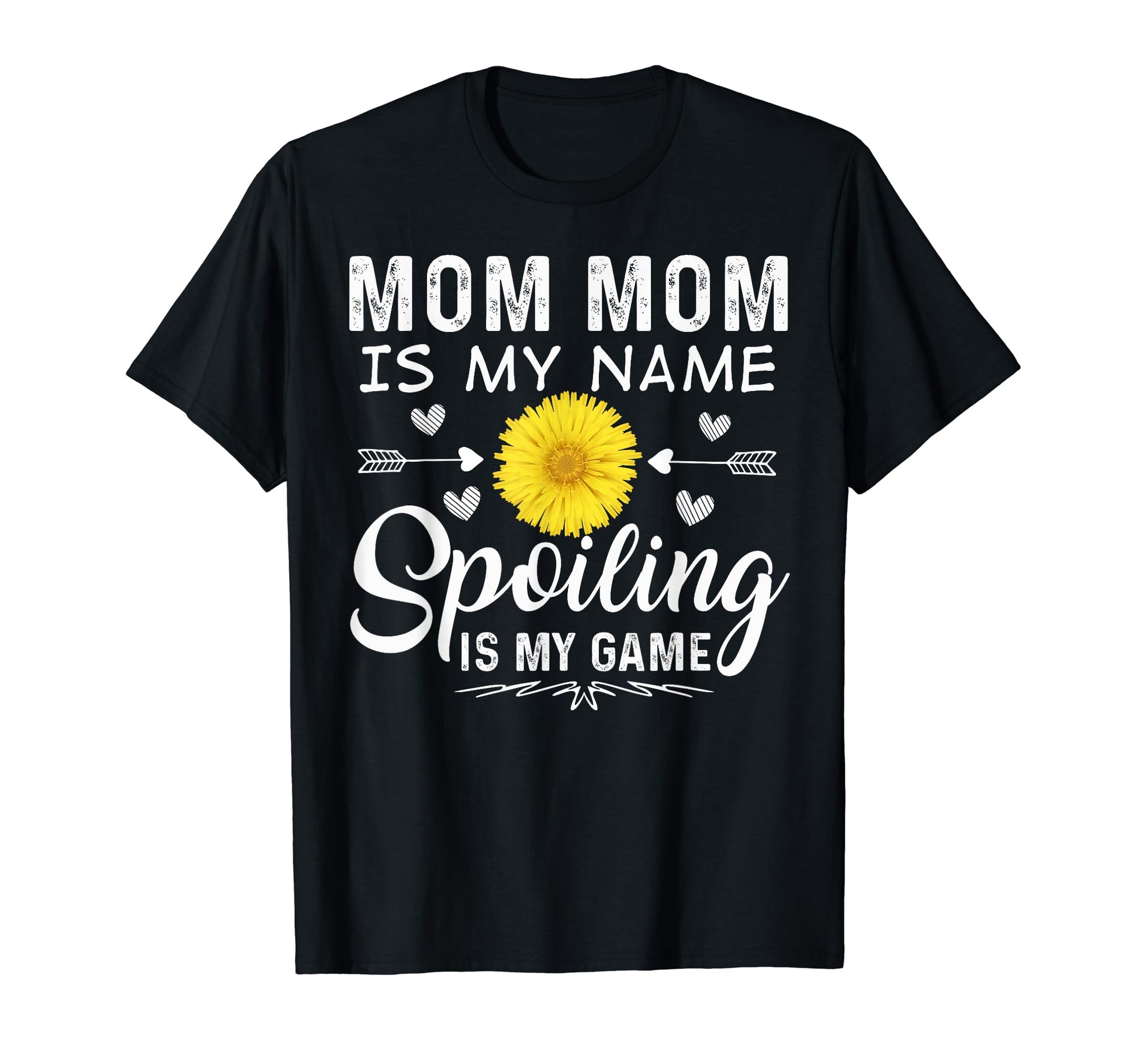 Mom Mom Is My Name Spoiling Is My Game T-Shirt - Streetwear Style Unisex - T-Shirt, Sweatshirt, Hoodie