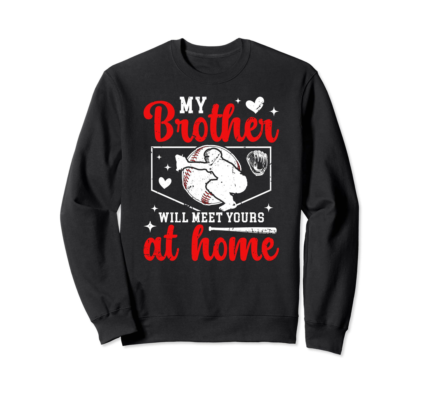 Home Baseball Catcher Sister Baseball Sweatshirt - Streetwear Style Unisex - T-Shirt, Sweatshirt, Hoodie