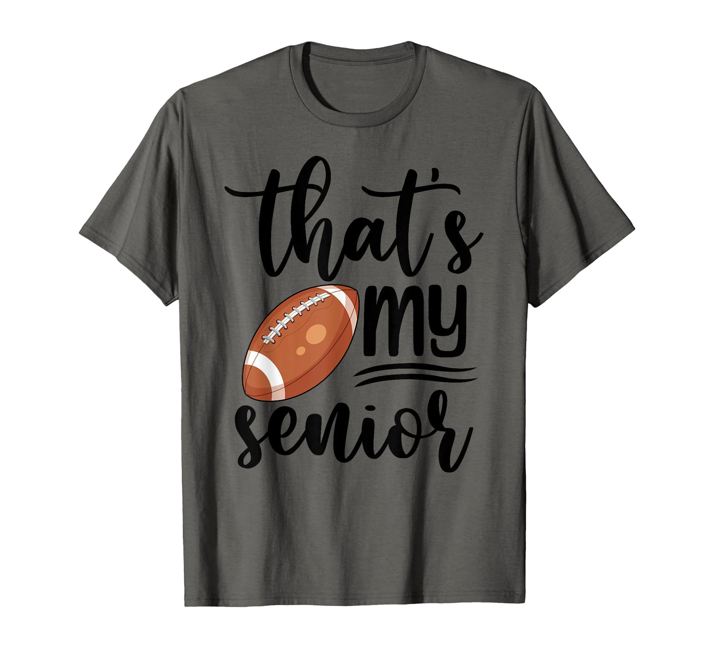 Thats My Senior Football Mom Dad T-Shirt - Minimalist Print for Adults - T-Shirt, Sweatshirt, Hoodie