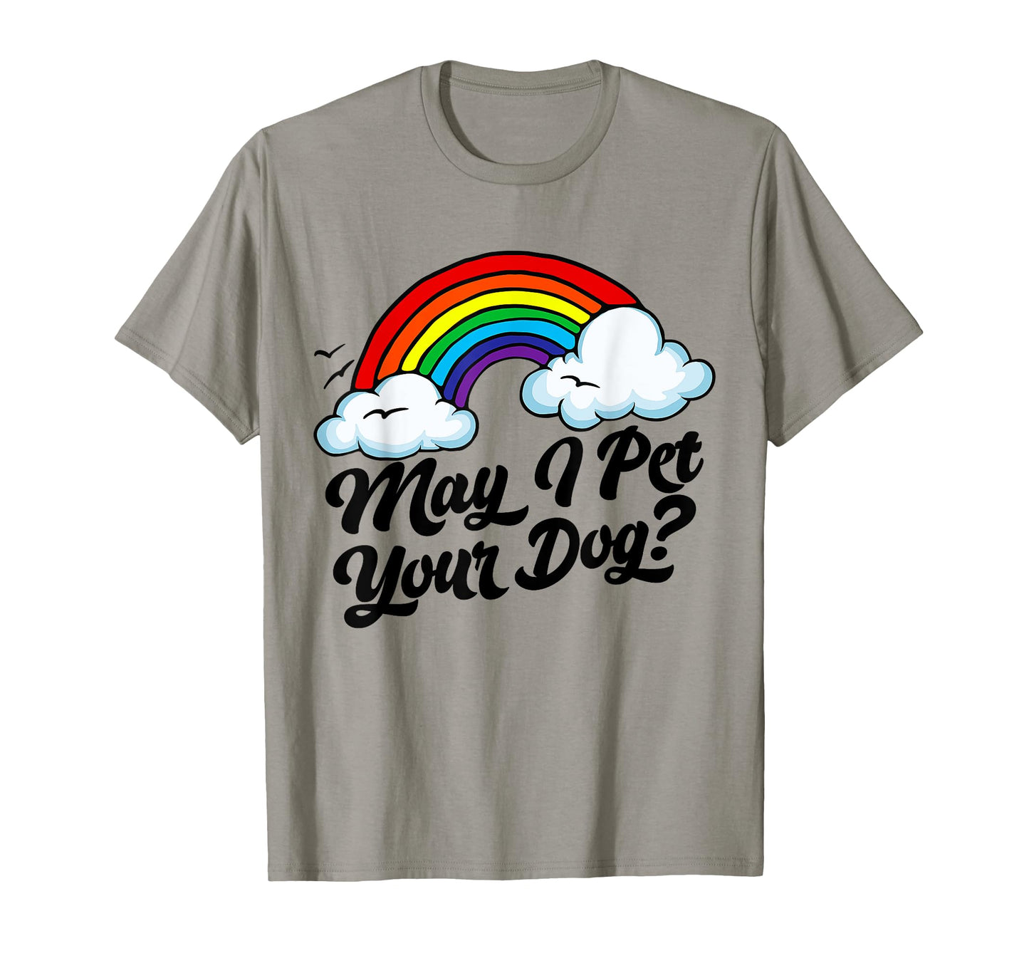 May I Pet Your Dog Funny Pet Lover T-Shirt - Minimalist Print Men Women - T-Shirt, Sweatshirt, Hoodie