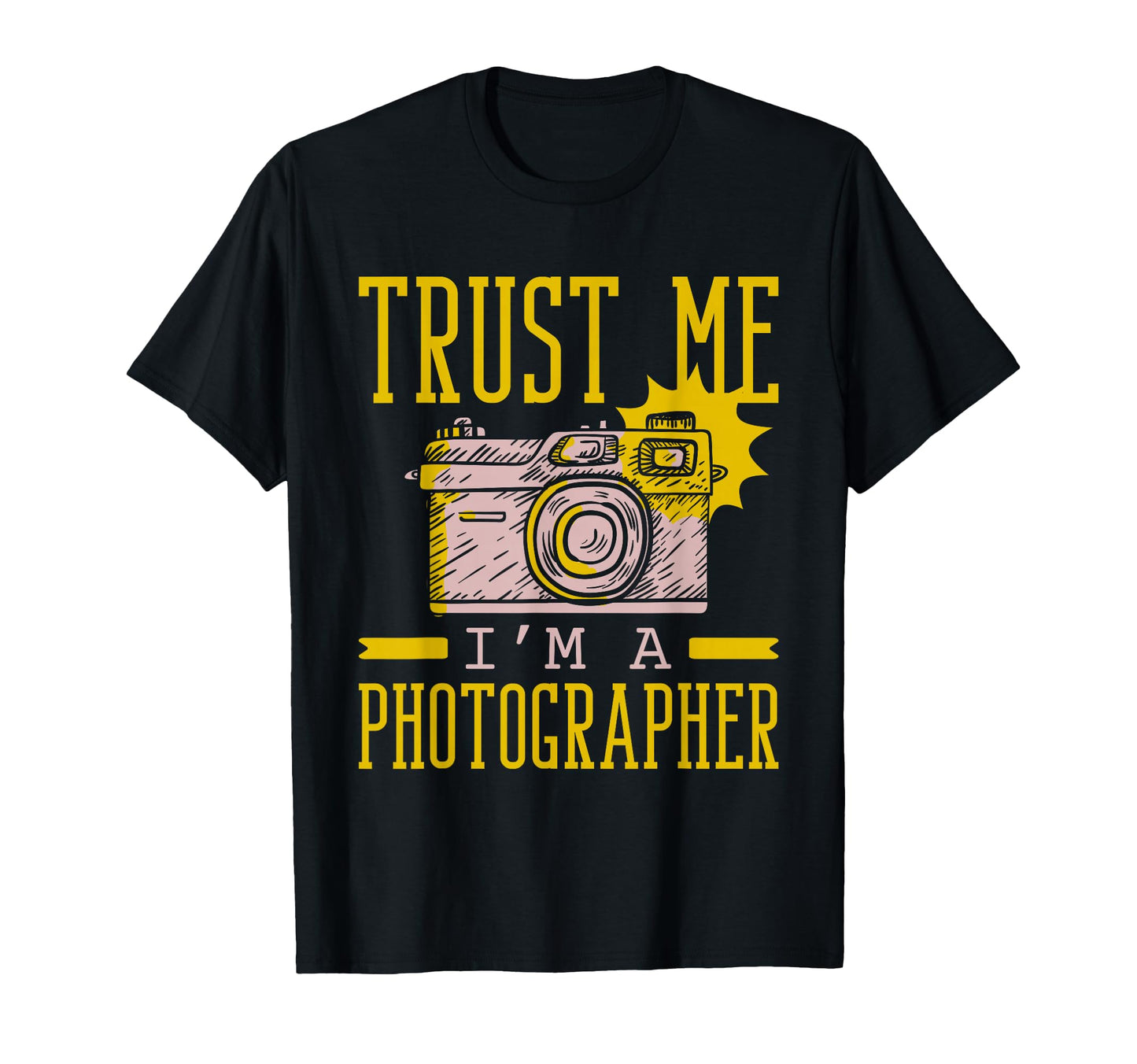 Trust Me Im Photographer T-Shirt - Minimalist Print Men Women - T-Shirt, Sweatshirt, Hoodie