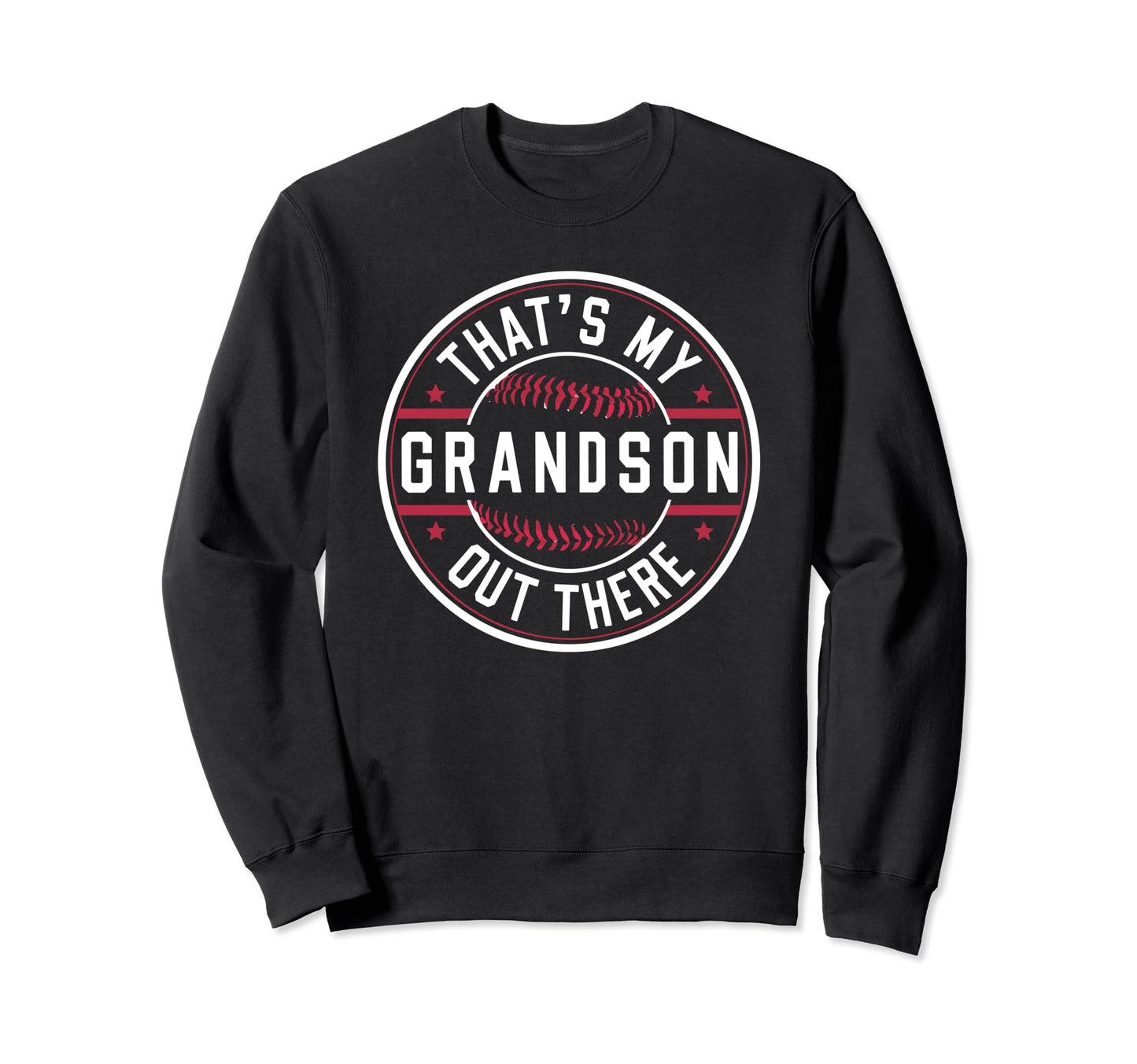 Thats My Grandson Out There Sweatshirt - Fun Novelty Design Unisex - T-Shirt, Sweatshirt, Hoodie