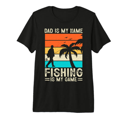 Mens Dad Is My Name Fishing Is My T-Shirt - Aesthetic Graphic Men Women - T-Shirt, Sweatshirt, Hoodie