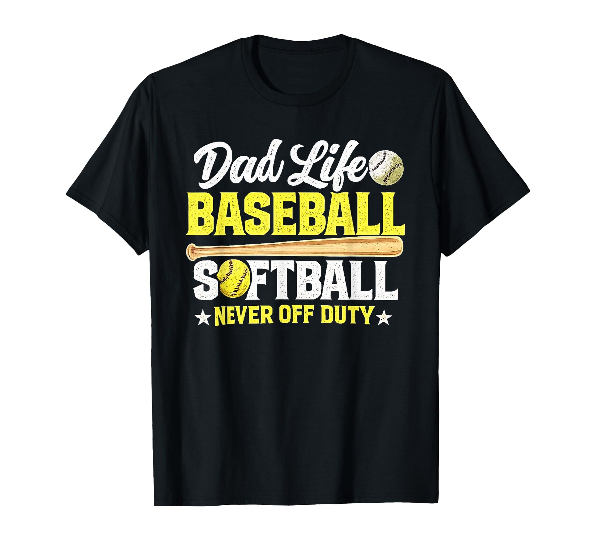 Dad Life Baseball Softball Never Off T-Shirt - Unique Graphic for Adults - T-Shirt, Sweatshirt, Hoodie