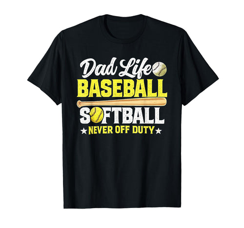 Dad Life Baseball Softball Never Off T-Shirt - Unique Graphic for Adults - T-Shirt, Sweatshirt, Hoodie