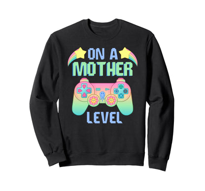 Funny Mothers Day Mother Level Gamer Sweatshirt - Aesthetic Graphic Unisex - T-Shirt, Sweatshirt, Hoodie
