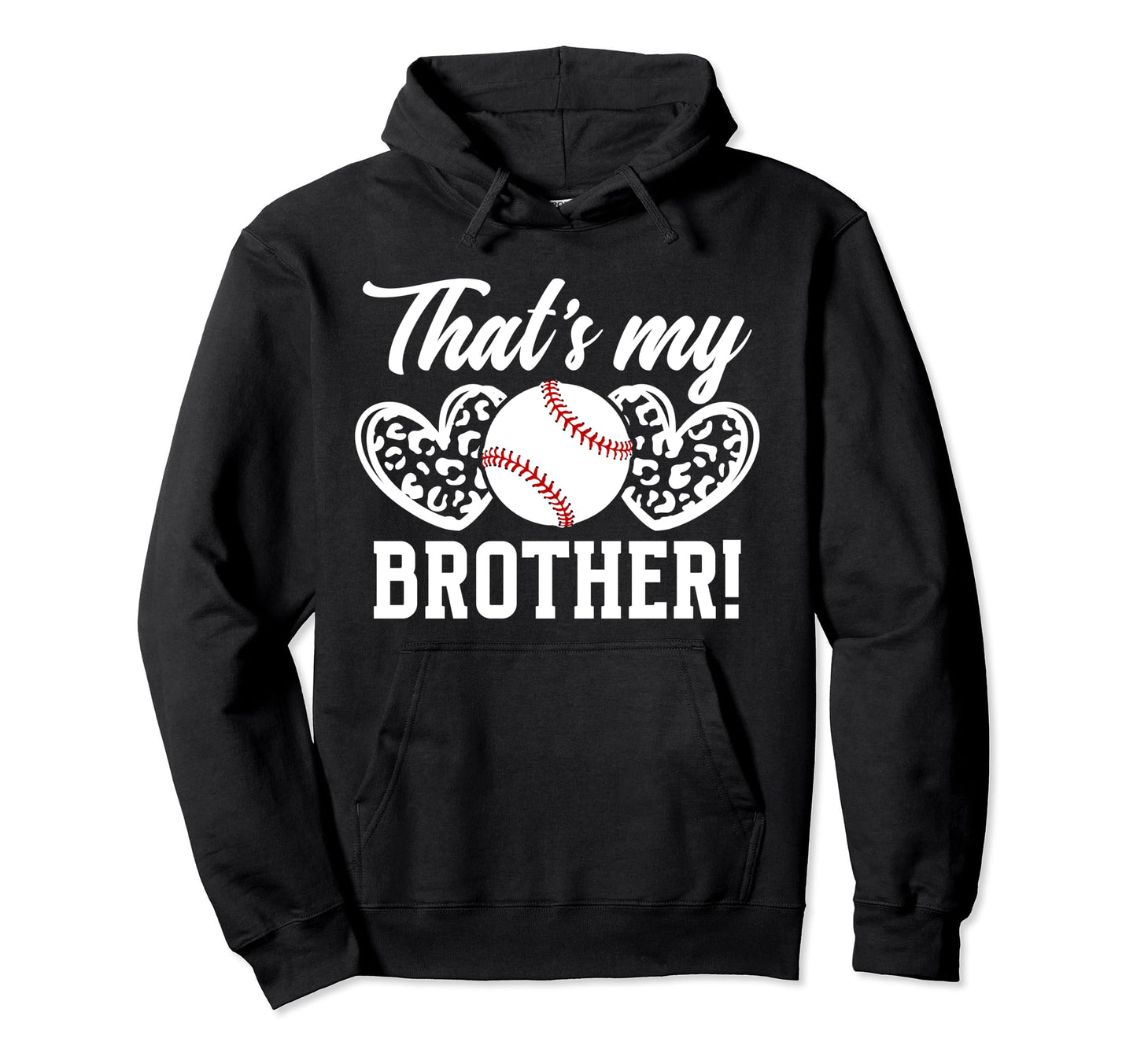 Thats My Brother Baseball Brother Baseball Hoodie - Unique Graphic Unisex - T-Shirt, Sweatshirt, Hoodie