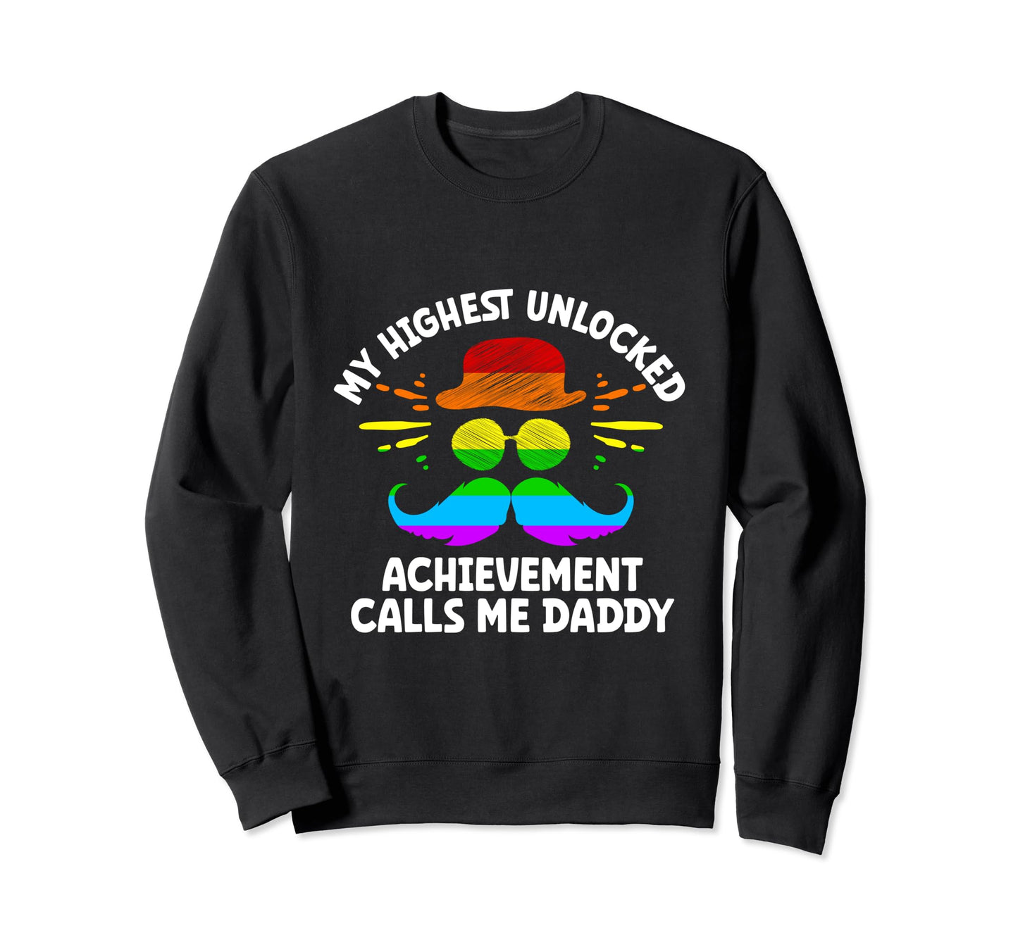Highest Unlocked Achievement Fathers Sweatshirt - Unique Graphic Unisex - T-Shirt, Sweatshirt, Hoodie