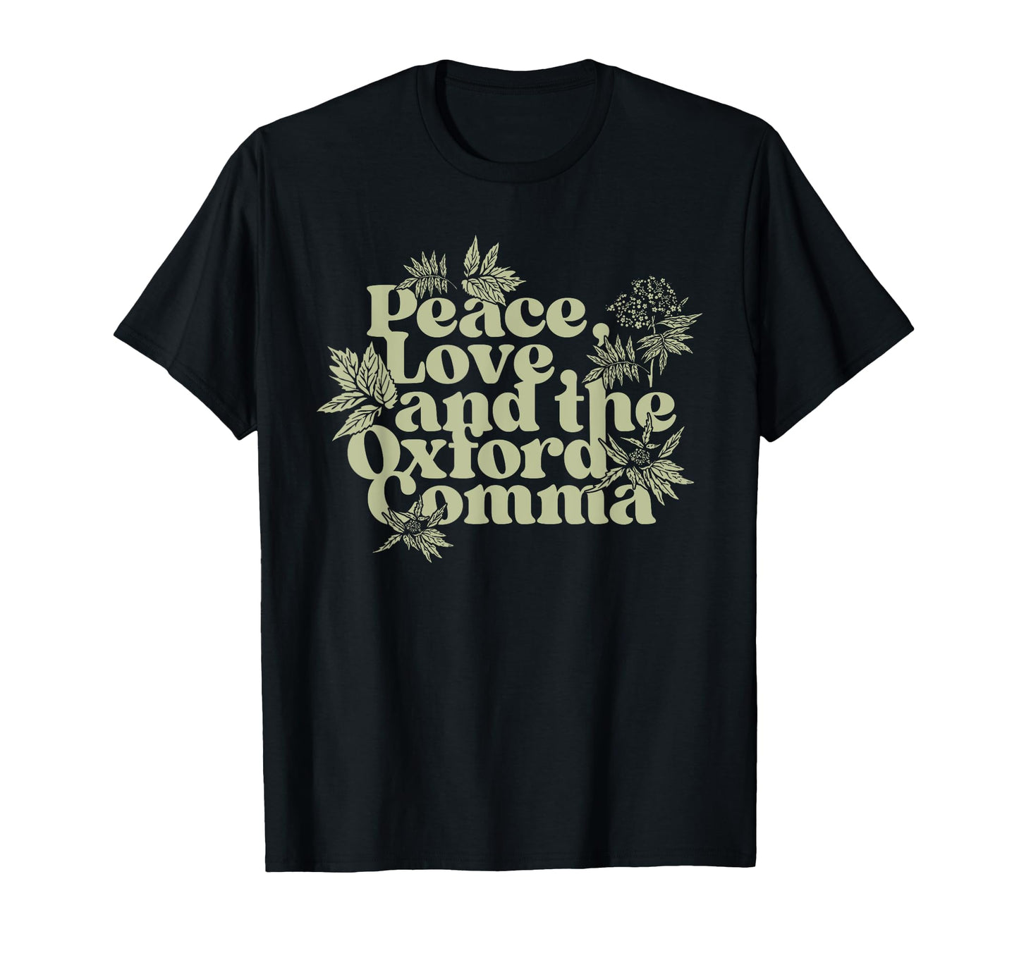Peace Love And Oxford Comma Funny T-Shirt - Graphic Print Unisex - T-Shirt, Sweatshirt, Hoodie