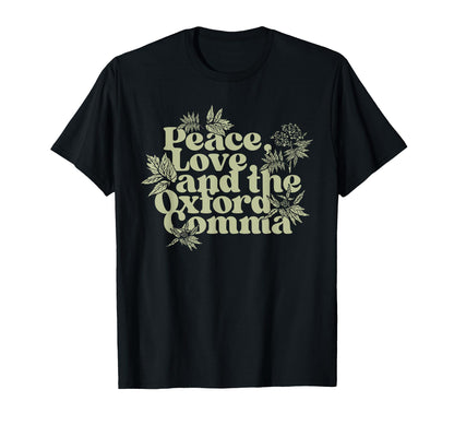 Peace Love And Oxford Comma Funny T-Shirt - Graphic Print Unisex - T-Shirt, Sweatshirt, Hoodie