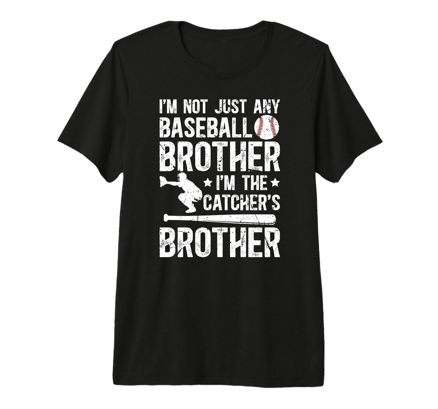 Im Baseball Catcher Brother T-Shirt - Casual Everyday Wear for Adults - T-Shirt, Sweatshirt, Hoodie