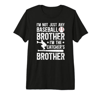 Im Baseball Catcher Brother T-Shirt - Casual Everyday Wear for Adults - T-Shirt, Sweatshirt, Hoodie