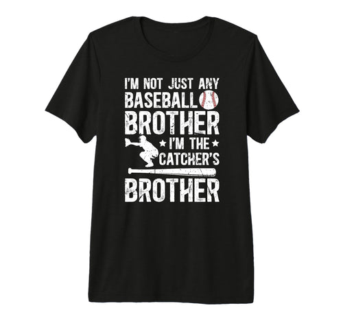 Im Baseball Catcher Brother T-Shirt - Casual Everyday Wear for Adults - T-Shirt, Sweatshirt, Hoodie