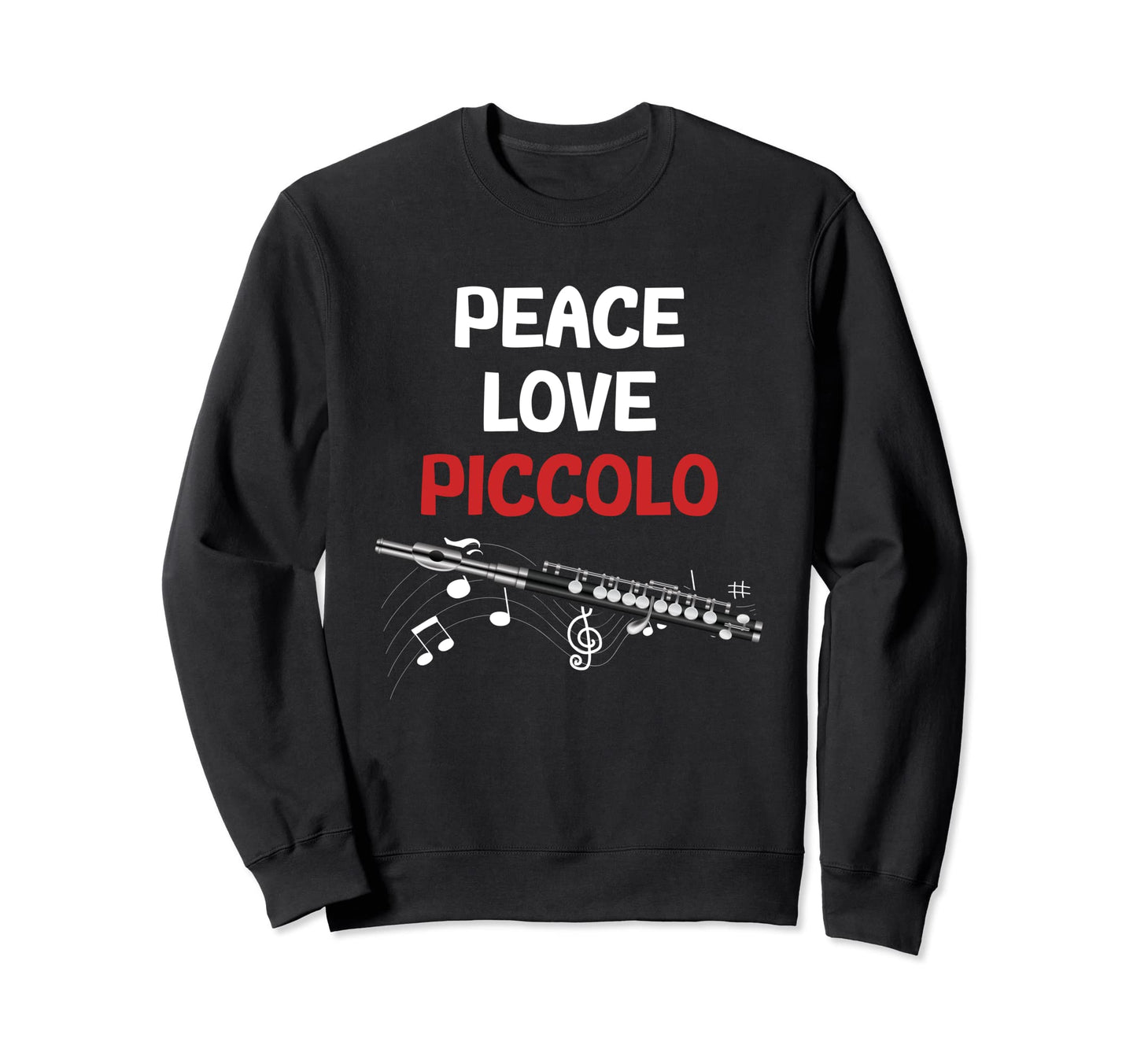 Piccolo Flute Flutist Peace Love Sweatshirt - Trendy Graphic for Adults - T-Shirt, Sweatshirt, Hoodie