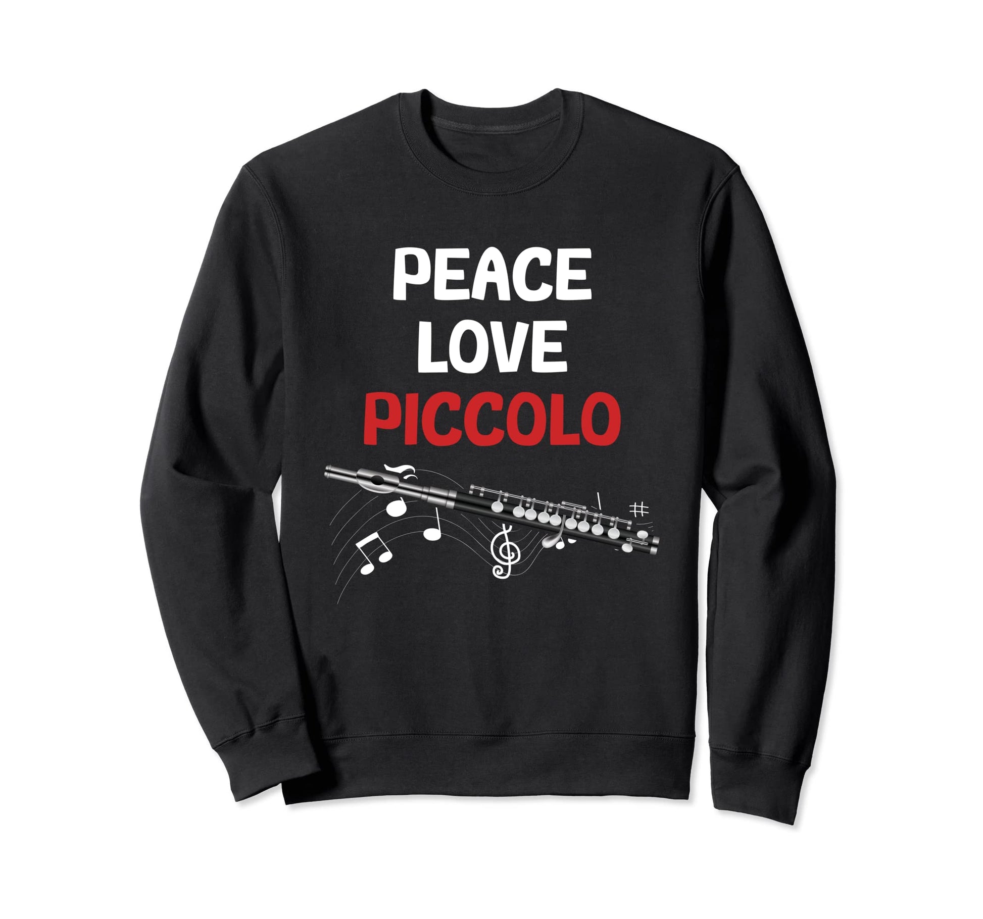 Piccolo Flute Flutist Peace Love Sweatshirt - Trendy Graphic for Adults - T-Shirt, Sweatshirt, Hoodie