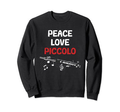 Piccolo Flute Flutist Peace Love Sweatshirt - Trendy Graphic for Adults - T-Shirt, Sweatshirt, Hoodie