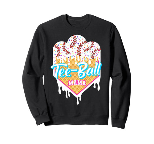Ball Mom Tball Mama Ice Cream Sweatshirt - Fun Novelty Design Men Women - T-Shirt, Sweatshirt, Hoodie