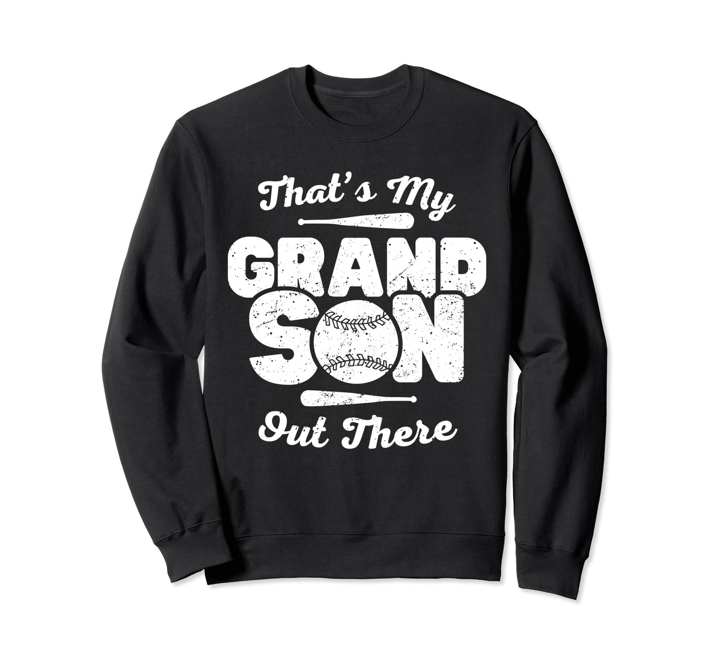 Thats My Grandson Out There Sweatshirt - Fun Novelty Design for Adults - T-Shirt, Sweatshirt, Hoodie