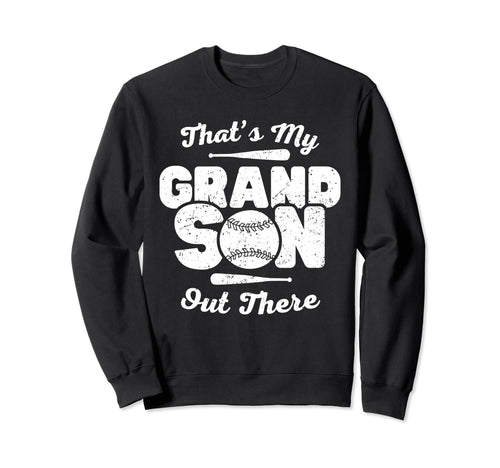 Thats My Grandson Out There Sweatshirt - Fun Novelty Design for Adults - T-Shirt, Sweatshirt, Hoodie
