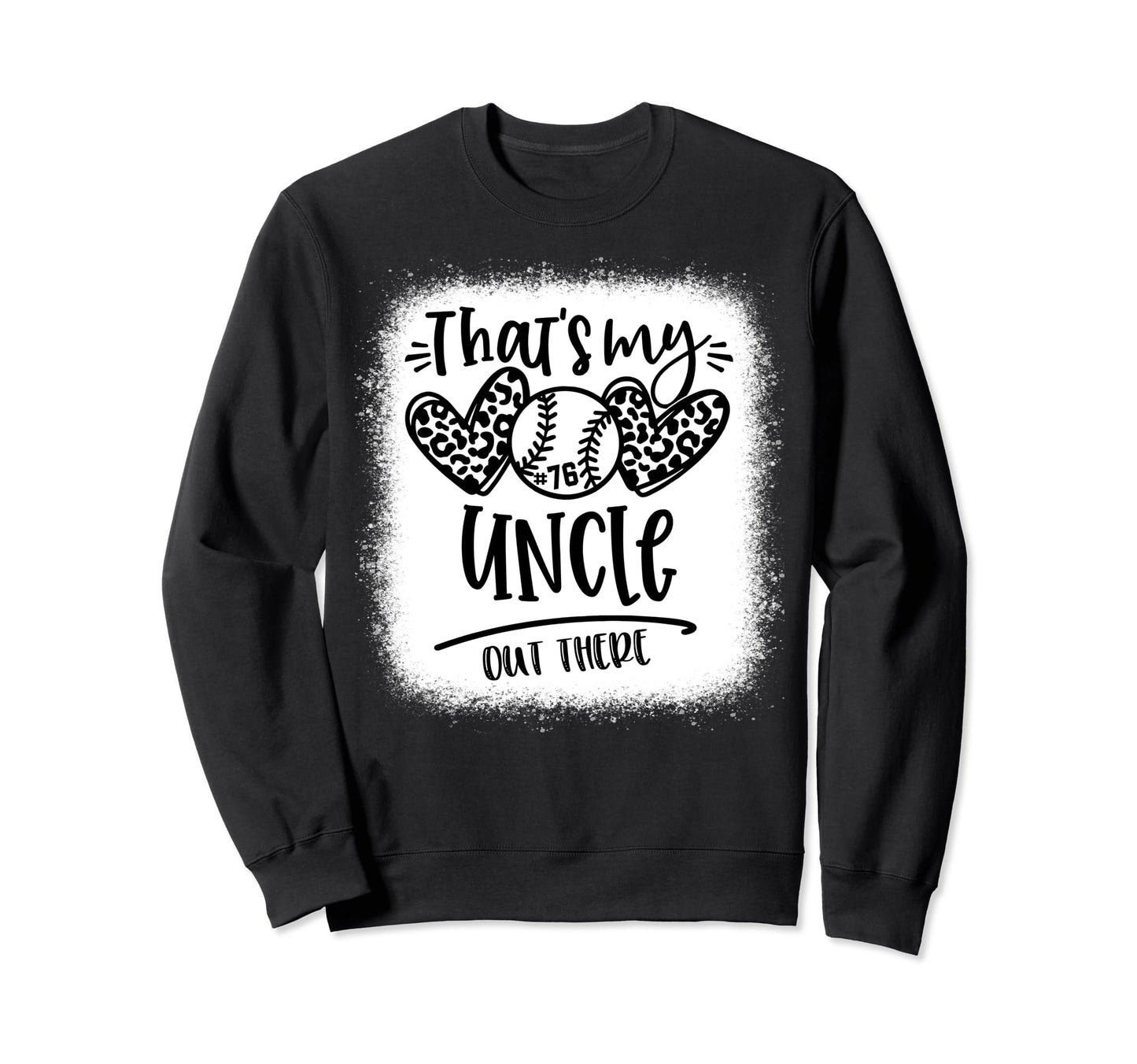 Thats My Uncle Out There Number 76 Sweatshirt - Minimalist Print Unisex - T-Shirt, Sweatshirt, Hoodie