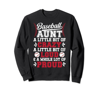 Baseball Aunt Crazy Loud Auntie Sweatshirt - Custom Art Print for Adults - T-Shirt, Sweatshirt, Hoodie