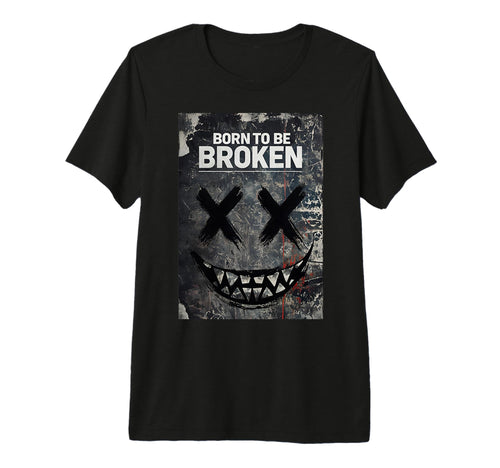 Born To Be Broken Tri Blend T-Shirt - Aesthetic Graphic Men Women - T-Shirt, Sweatshirt, Hoodie