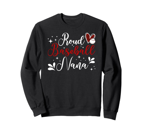 Proud Baseball Nana Baseball Sweatshirt - Novelty Apparel for Adults - T-Shirt, Sweatshirt, Hoodie