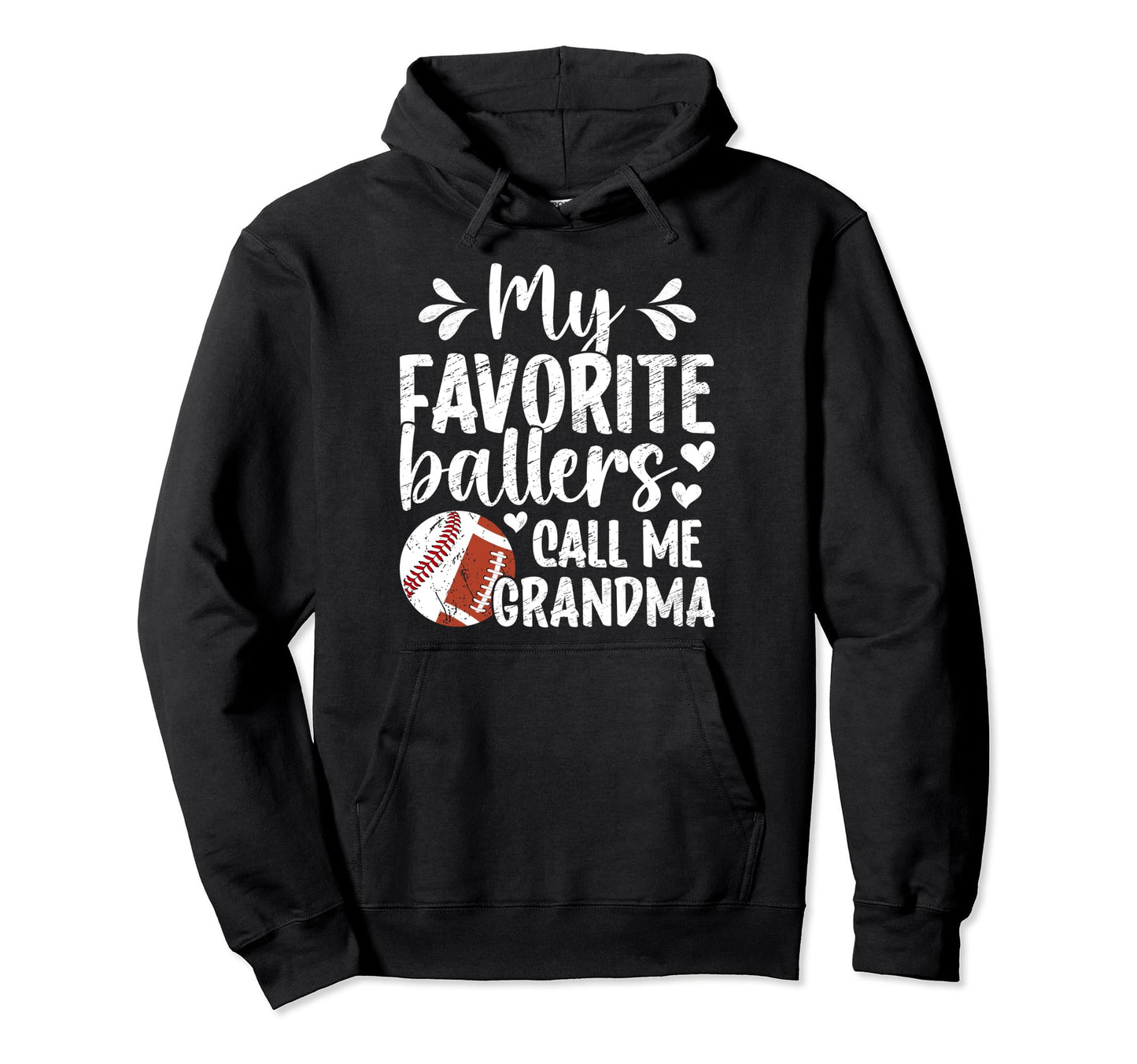 Favorite Ballers Call Me Grandma Football Hoodie - Streetwear Style Unisex - T-Shirt, Sweatshirt, Hoodie