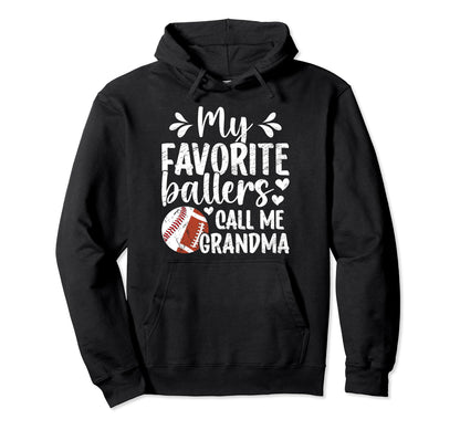 Favorite Ballers Call Me Grandma Football Hoodie - Streetwear Style Unisex - T-Shirt, Sweatshirt, Hoodie