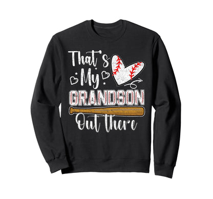 Thats My Grandson Out There Sweatshirt - Fun Novelty Design for Adults - T-Shirt, Sweatshirt, Hoodie
