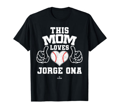 This Mom Loves Jorge Ona Prospect Baseball T-Shirt - Unique Graphic Unisex - T-Shirt, Sweatshirt, Hoodie