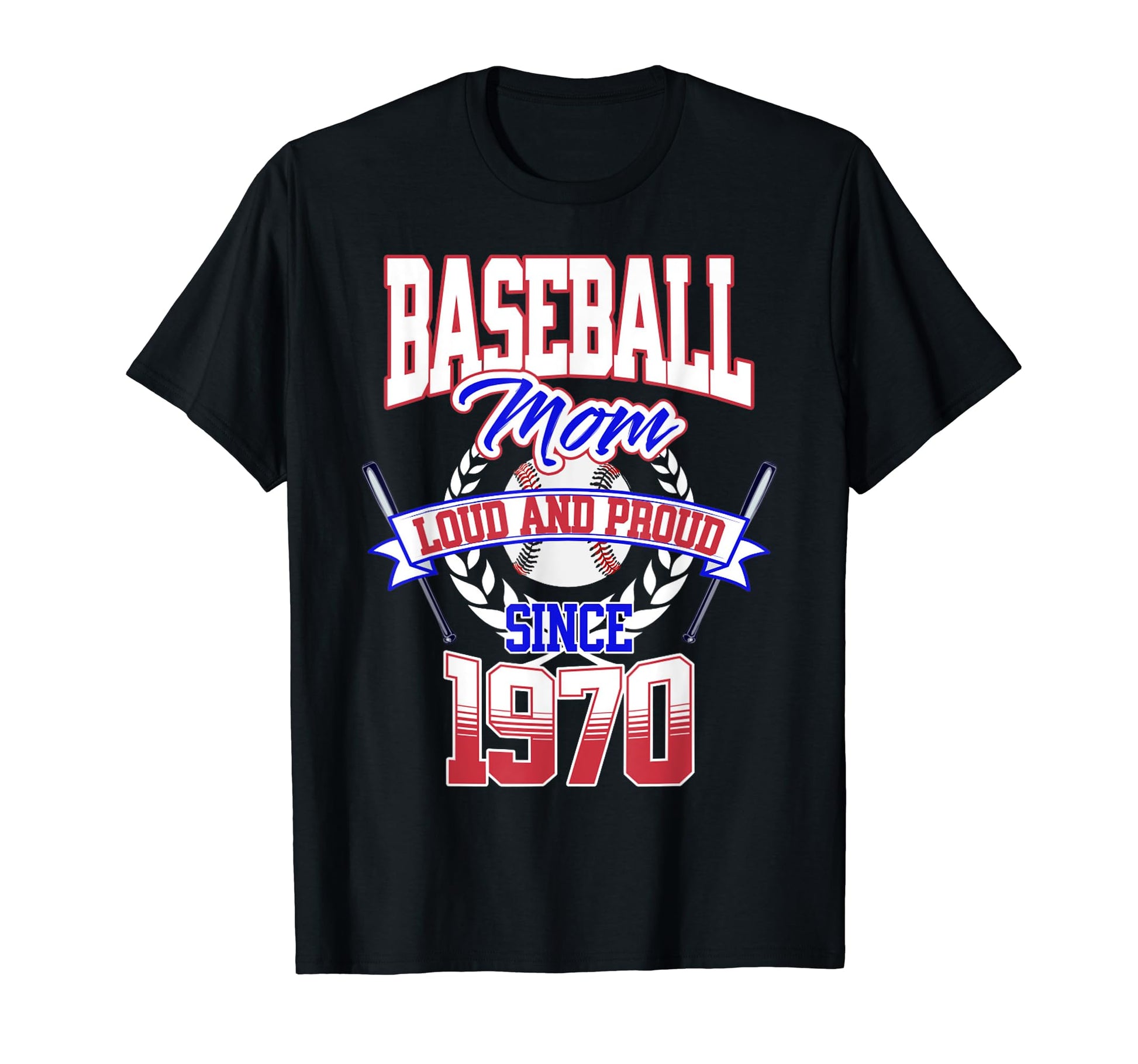 Baseball Mom Loud Proud Since 1970 T-Shirt - Fun Novelty Design Men Women - T-Shirt, Sweatshirt, Hoodie