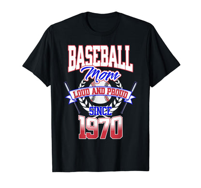 Baseball Mom Loud Proud Since 1970 T-Shirt - Fun Novelty Design Men Women - T-Shirt, Sweatshirt, Hoodie