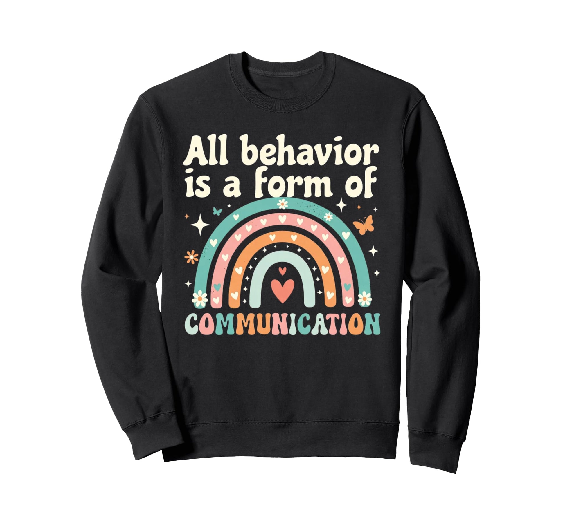 Autism Awareness All Behavior Is Sweatshirt - Fun Novelty Design Men Women - T-Shirt, Sweatshirt, Hoodie