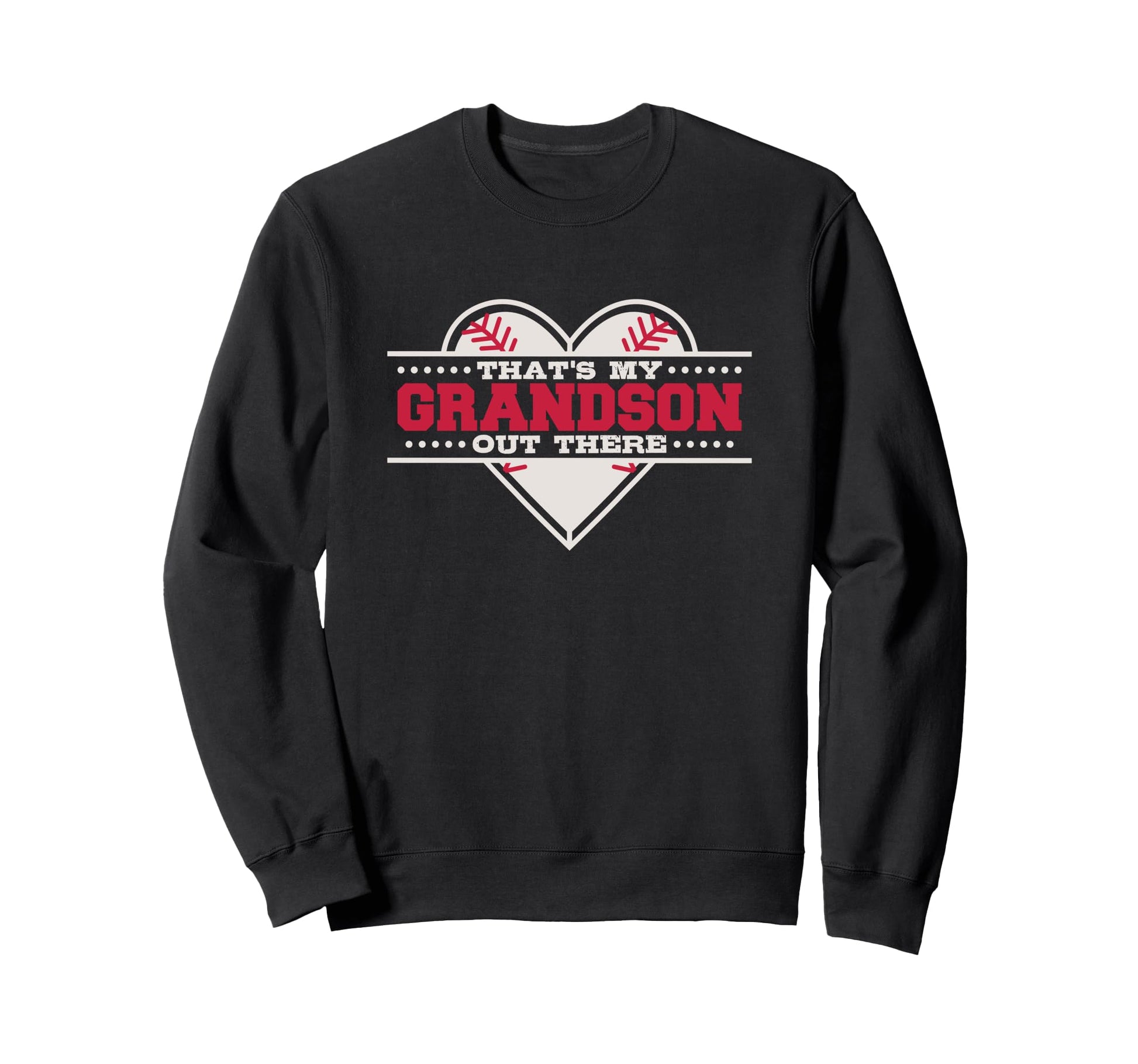 Thats My Grandson Out There Baseball Sweatshirt - Fun Novelty Design Unisex - T-Shirt, Sweatshirt, Hoodie