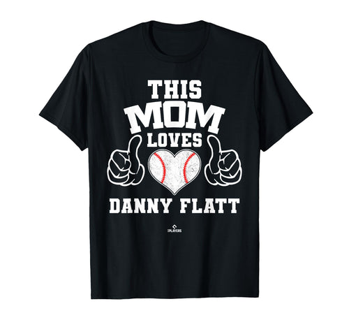 This Mom Loves Danny Flatt T-Shirt - Fun Novelty Design for Adults - T-Shirt, Sweatshirt, Hoodie