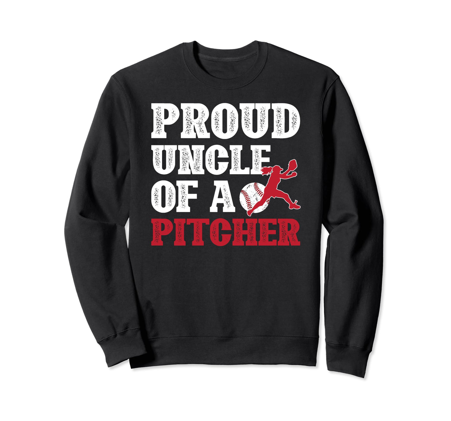 Proud Baseball Pitcher Uncle Sweatshirt - Trendy Graphic for Adults - T-Shirt, Sweatshirt, Hoodie