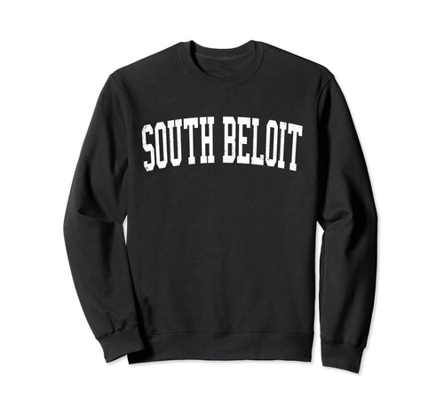 South Beloit Il Distressed White Sweatshirt - Trendy Graphic Men Women - T-Shirt, Sweatshirt, Hoodie