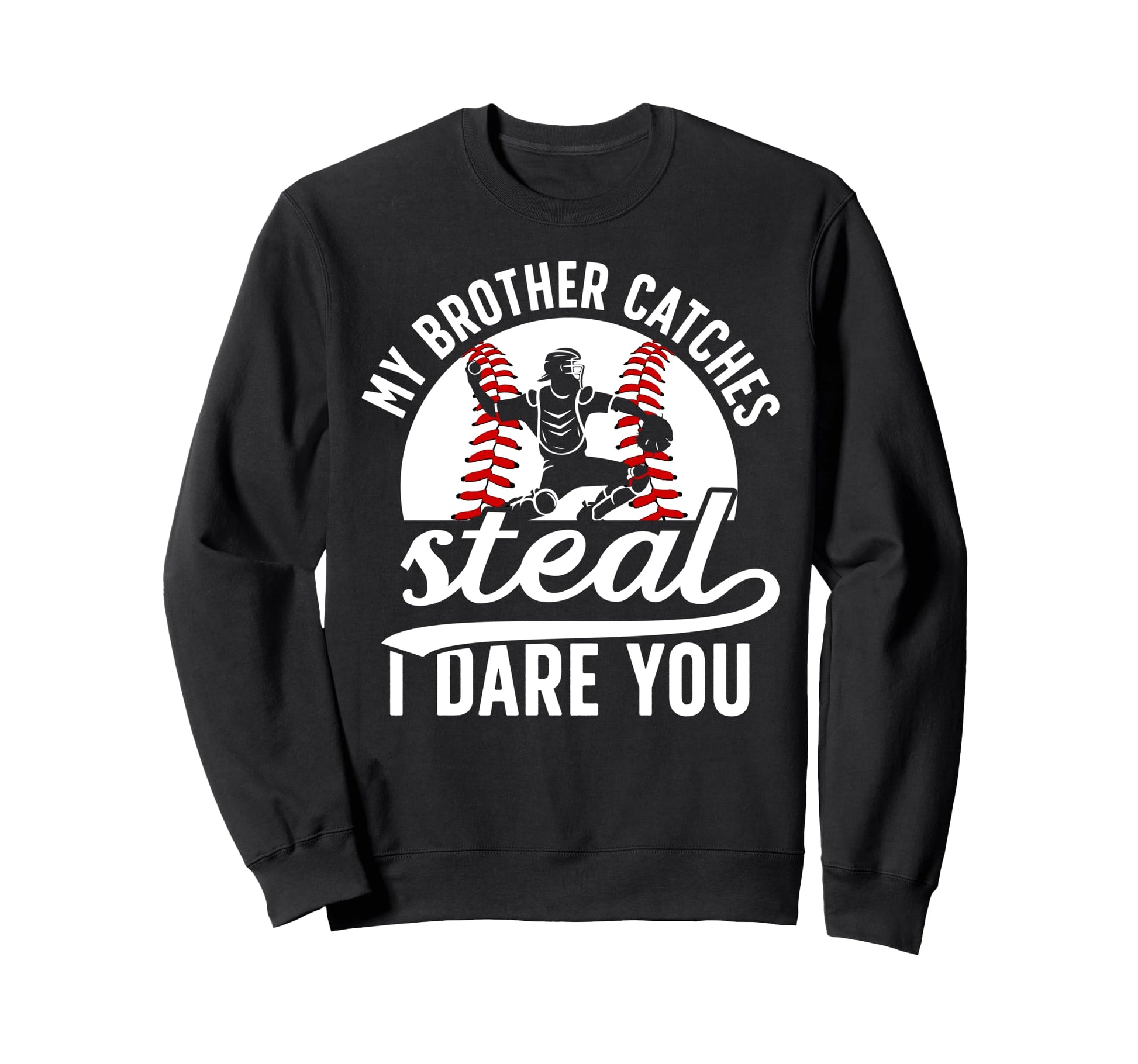 Funny Baseball Catcher Brother Sweatshirt - Graphic Print for Adults - T-Shirt, Sweatshirt, Hoodie