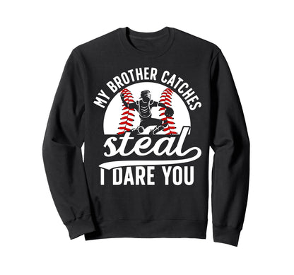 Funny Baseball Catcher Brother Sweatshirt - Graphic Print for Adults - T-Shirt, Sweatshirt, Hoodie