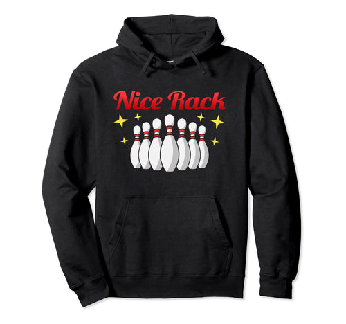 Nice Rack Funny Sporty Bowler Dad Hoodie - Custom Art Print Men Women - T-Shirt, Sweatshirt, Hoodie