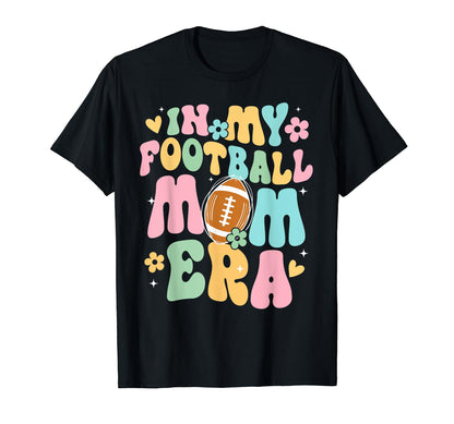 My Football Mom Era Funny Sarcastic T-Shirt - Trendy Graphic Men Women - T-Shirt, Sweatshirt, Hoodie
