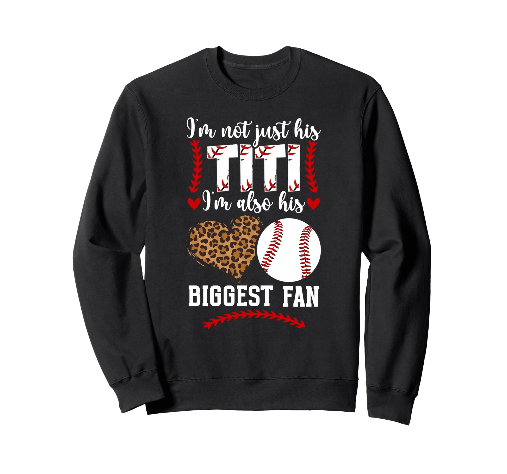 His Biggest Fan Baseball Titi Sweatshirt - Casual Everyday Wear Unisex - T-Shirt, Sweatshirt, Hoodie