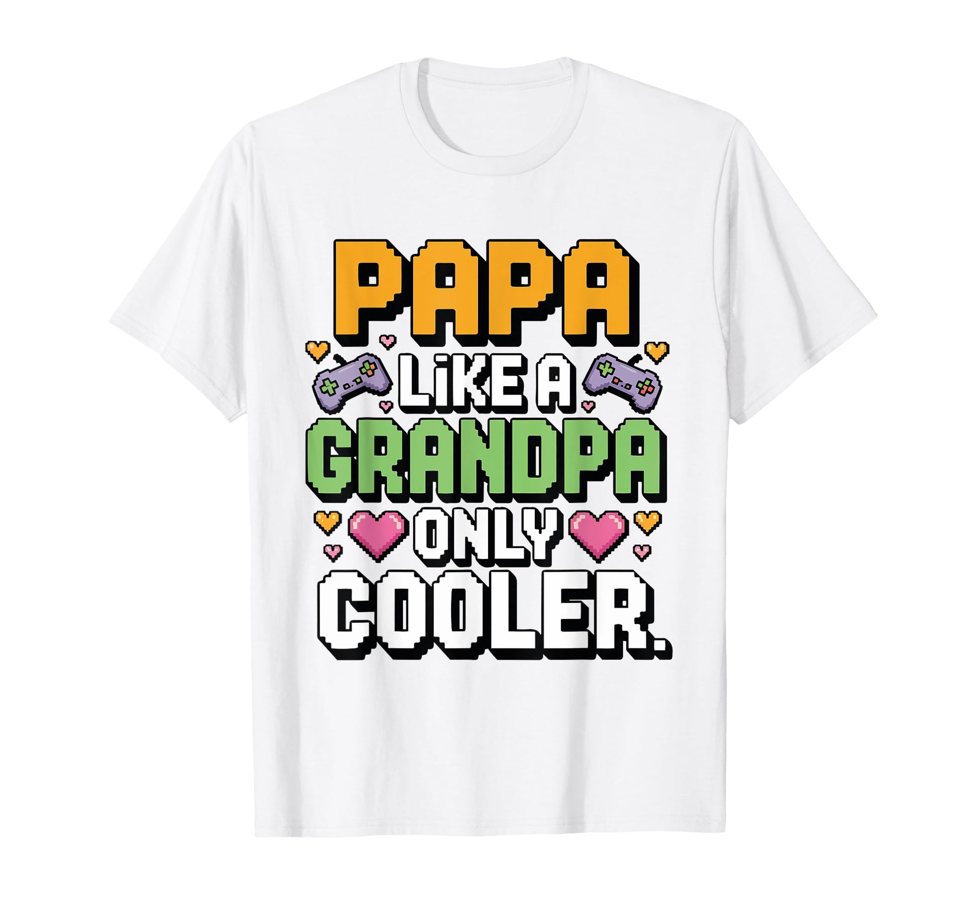 Papa Like Grandpa Only Cooler Funny T-Shirt - Graphic Print for Adults - T-Shirt, Sweatshirt, Hoodie